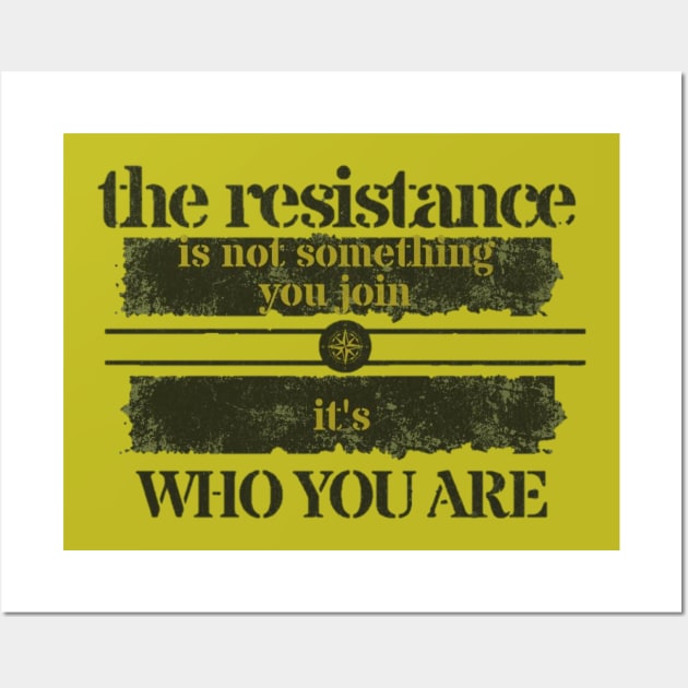 THE RESISTANCE IS NOT SOMETHING YOU JOIN IT'S WHO YOU ARE Wall Art by @r3VOLution2.0music